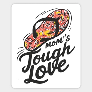 Mom's Tough Love Magnet